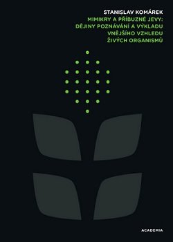 Levně Mimikry a příbuzné jevy. Dějiny poznávání a výkladu vnějšího vzhledu živých organismů - Stanislav Komárek