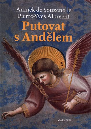 Putovat s andělem - Annick de Souzenelle, Pierre Yves Albrecht