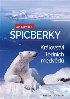 Levně Špicberky - Království ledních medvědů - Jan Šťovíček