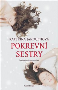 Pokrevní sestry - Kateřina Janouchová