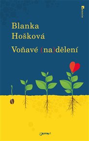Voňavé (na)dělení - Blanka Hošková