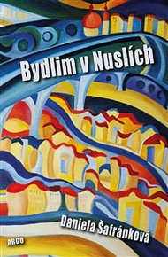 Bydlim v Nuslích - Daniela Šafránková