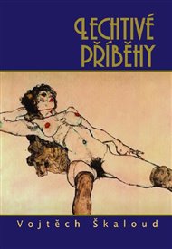 Lechtivé příběhy: Ranní erotické čtení při předčasném probuzení - Vojtěch Škaloud