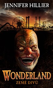 Wonderland - Země divů - Jennifer Hillier