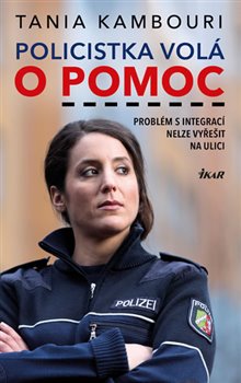 Levně Policistka volá o pomoc. Problém s integrací nelze vyřešit na ulici - Tania Khambouri