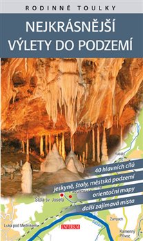 Levně Rodinné toulky: Nejkrásnější výlety do podzemí - Vladimír Soukup, David Petr, Ludvík Petr