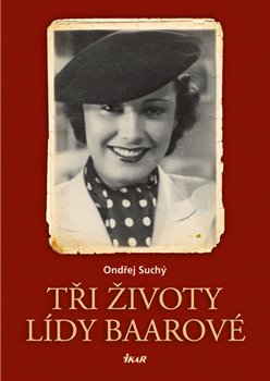 Levně Tři životy Lídy Baarové - Ondřej Suchý