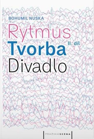 Rytmus, tvorba, divadlo - II. díl - Bohumil Nuska