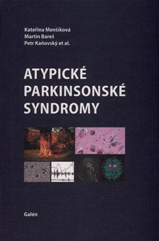 Levně Atypické parkinsonské syndromy - kolektiv, Kateřina Menšíková, Petr Kaňovský, Martin Bareš