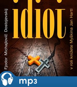 Levně Idiot, mp3 - Fjodor Michajlovič Dostojevskij