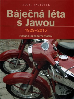 Báječná léta s Jawou - Alois Pavlůsek