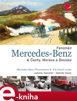 Levně Fenomén Mercedes-Benz &amp; Čechy, Morava a Slezsko - Ladislav Samohýl, Zdeněk Vacek e-kniha