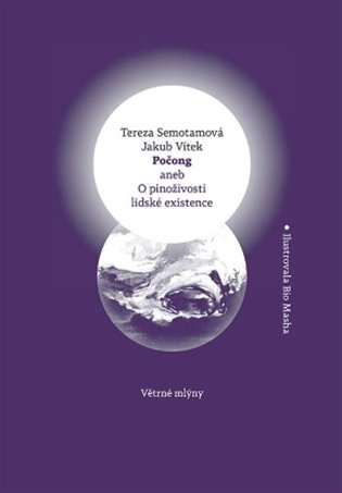 Počong aneb O pinoživosti lidské existence - Tereza Semotamová, Jakub Vítek