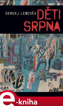 Levně Děti srpna - Sergej Lebeděv e-kniha
