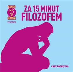 Levně Za 15 minut filozofem - Anne Rooneyová