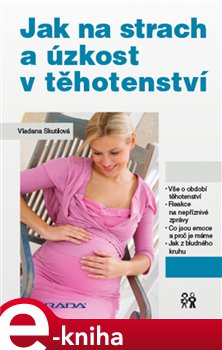 Levně Jak na strach a úzkost v těhotenství - Vladana Skutilová e-kniha