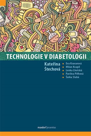 Technologie v diabetologii - Kateřina Štechová, kolektiv autorů