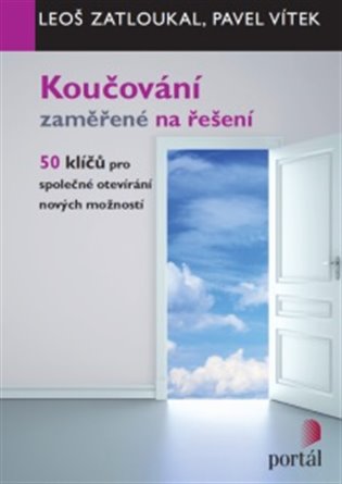 Koučování zaměřené na řešení - Leoš Zatloukal, Pavel Vítek