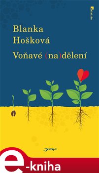 Levně Voňavé (na)dělení - Blanka Hošková e-kniha