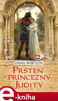 Levně Prsten princezny Judity. Figurkou na šachovnici Přemyslovců - Hana Whitton e-kniha
