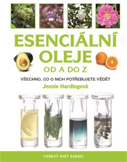 Levně Esenciální oleje od A do Z. Všechno, co o nich potřebujete vědět - Jennie Hardingová