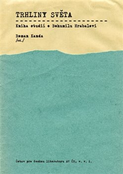 Levně Trhliny světa: Kniha studií o Bohumilu Hrabalovi - kol.