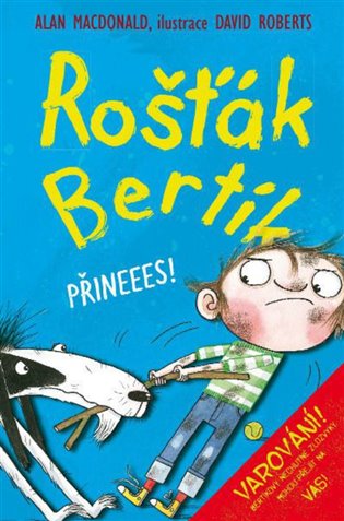 Rošťák Bertík – Přineees! - Alan MacDonald