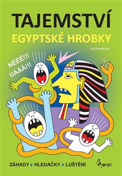 Levně Tajemství egyptské hrobky - Iva Nováková