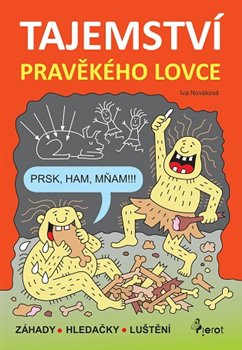 Levně Tajemství pravěkého lovce - Iva Nováková