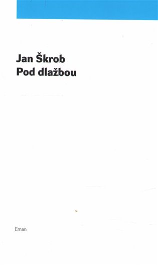 Pod dlažbou - Jan Škrob