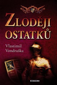 Zloději ostatků - Vlastimil Vondruška