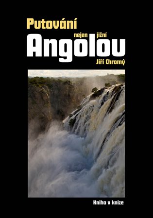 Putování nejen jižní Angolou - Jiří Chromý