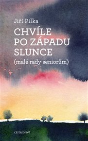Chvíle po západu slunce - Jiří Pilka