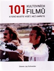101 kultovních filmů které musíte vidět, než zemřete - Steven Jay Schneider
