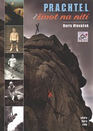 P.R.A.C.H.T.E.L.: aneb život na niti - Boris Hlaváček