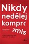 Nikdy nedělej kompromis