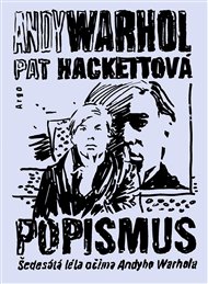 Popismus: Šedesátá léta očima Andyho Warhola - Pat Hackettová, Andy Warhol