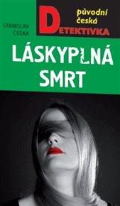 Láskyplná smrt - Stanislav Češka