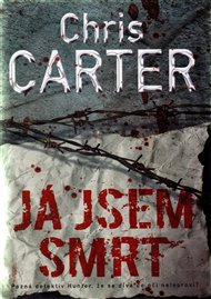 Já jsem smrt: Pozná detektiv Hunter, že se dívá do očí netvorovi? - Chris Carter