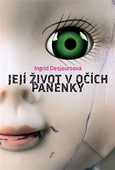Levně Její život v očích panenky - Ingrid Desjoursová