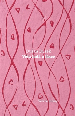 Věta holá o lásce - Dušan Dušek