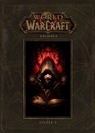 World of Warcraft: Kronika - Svazek 1 koupíte na Kosmas.cz