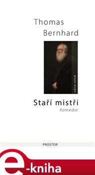 Levně Staří mistři. Komedie - Thomas Bernhard e-kniha