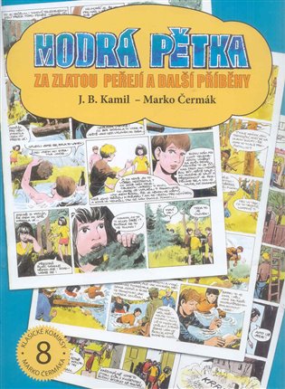 Modrá pětka - Za zlatou peřejí a další příběhy - J.B. Kamil