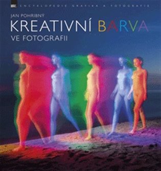 Kreativní barva ve fotografii - Jan Pohribný
