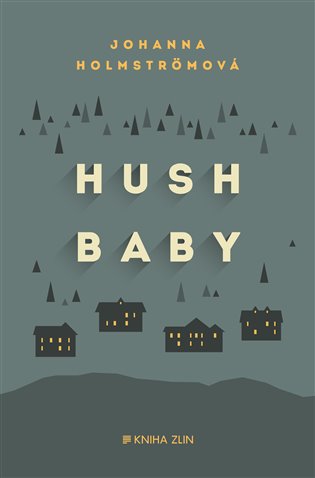 Hush baby - Johanna Holmströmová