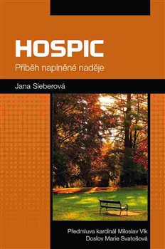 Hospic - Příběh naplněné naděje koupíte na Kosmas.cz