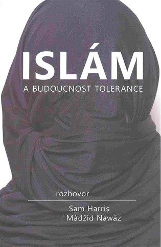 Islám a budoucnost tolerance - Sam Harris, Maajid Nawaz