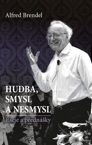 Hudba, smysl a nesmysl - Alfred Brendel