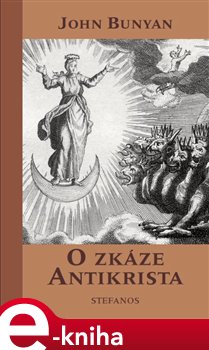Levně O zkáze Antikrista. a zabití dvou svědků - John Bunyan e-kniha